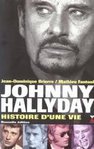 Couverture du livre « Johnny Hallyday ; histoire d'une vie » de Jean-Dominique Brierre et Mathieu Fantoni aux éditions Fixot