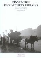 Couverture du livre « L'invention des dechets urbains » de Sabine Barles aux éditions Champ Vallon