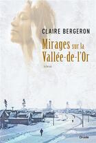 Couverture du livre « Mirages sur la vallée-de-l'or » de Claire Bergeron aux éditions Druide
