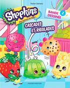 Couverture du livre « Shopkins ; cascades et rigolades t.1 » de Tristan Demers aux éditions Presses Aventure