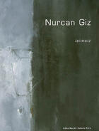 Couverture du livre « Nurcan giz ; galerie gilles naudin » de Gilles Naudin aux éditions Aureoline