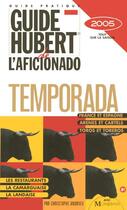 Couverture du livre « Guide Hubert De L'Aficionado ; Temporada » de Christophe Andrieu aux éditions Hubert