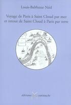 Couverture du livre « Voyage de paris à saint-cloud par mer retour de saint-cloud à paris par terre. » de Louis-Balthazar Neel aux éditions Cartouche