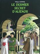 Couverture du livre « Le dernier secret d'Aliénor » de Philippe Caupenne aux éditions Daric