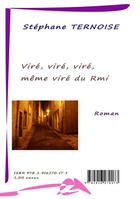 Couverture du livre « Viré, viré, viré, même viré du Rmi ! » de Stephane Ternoise aux éditions Jean-luc Petit Editions