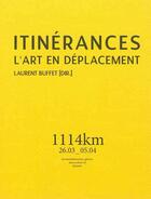 Couverture du livre « Itinérances ; l'art en déplacement » de Laurent Buffet aux éditions De L'incidence