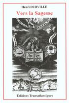 Couverture du livre « Vers la sagesse » de Henri Durville aux éditions Transatlantiques