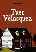 Couverture du livre « Tuer Vélasquez » de Philippe Girard aux éditions Glenat