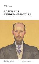 Couverture du livre « Écrits sur Ferdinand Hodler » de Willy Russ aux éditions Notari