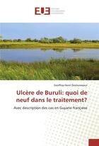 Couverture du livre « Ulcere de buruli: quoi de neuf dans le traitement? » de Desrousseaux G-H. aux éditions Editions Universitaires Europeennes