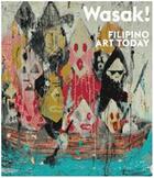 Couverture du livre « Wasak! filipino art today » de Arndt Matthias aux éditions Distanz