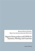Couverture du livre « Nigerian pentecostalism and covid-19: dynamics, worship, and creativities » de Ezeilo Joy Ngozi aux éditions Galda Verlag