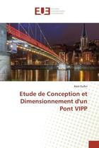 Couverture du livre « Etude de Conception et Dimensionnement d'un Pont VIPP » de Badr Oufkir aux éditions Editions Universitaires Europeennes