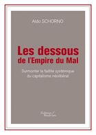 Couverture du livre « Les dessous de l'Empire du Mal » de Aldo Schorno aux éditions Baudelaire