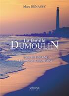 Couverture du livre « La famille Dumoulin Tome 3 ; (1963-68) les années d'insouciance » de Marc Benassy aux éditions Verone