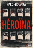 Couverture du livre « Héroïna » de Marc Fernandez aux éditions Harpercollins