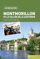 Couverture du livre « Je découvre Montmorillon et la vallée de la Gartempe » de Jacques Marzac aux éditions Geste