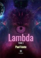 Couverture du livre « Lambda Tome 1 » de Paul Feinte aux éditions Le Lys Bleu