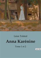 Couverture du livre « Anna Karénine : Tomes 1 et 2 » de Leon Tolstoi aux éditions Culturea