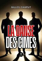 Couverture du livre « La danse des cimes » de Gilles Chaput aux éditions Le Lys Bleu