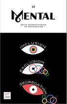 Couverture du livre « Mental n 45 : inclusion, exclusion, segregation - juin 2022 » de  aux éditions Revue Mental