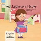 Couverture du livre « Petit Lapin va à l'école » de Stephanie Emerat et Lily Noriet aux éditions Lelyrion