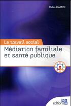 Couverture du livre « Médiation familiale et santé publique » de Rabia Hamidi aux éditions Ash