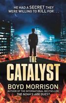 Couverture du livre « The Catalyst » de Boyd Morrison aux éditions Little Brown Book Group Digital