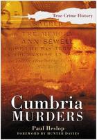 Couverture du livre « Cumbria Murders » de Heslop Paul aux éditions History Press Digital