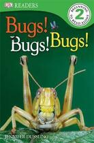 Couverture du livre « Dk readers level 2: bugs! bugs! bugs! » de Jennifer Dussling aux éditions Dk Children