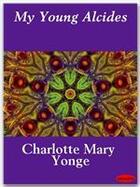 Couverture du livre « My Young Alcides » de Charlotte Mary Yonge aux éditions Ebookslib