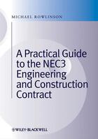 Couverture du livre « A Practical Guide to the NEC3 Engineering and Construction Contract » de Michael Rowlinson aux éditions Wiley-blackwell