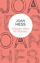 Couverture du livre « Closely Akin to Murder » de Hess Joan aux éditions Pan Macmillan