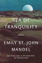 Couverture du livre « SEA OF TRANQUILITY » de Emi St. John Mandel aux éditions Random House Us