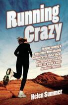 Couverture du livre « Running Crazy - Imagine Running a Marathon. Now Imagine Running Over 1 » de Summer Helen aux éditions Blake John Digital