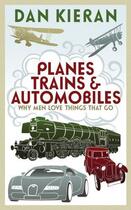 Couverture du livre « Planes Trains and Automobiles » de Kieran Dan aux éditions Murray John Digital