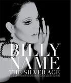 Couverture du livre « Billy name the silver age black and white photographs from andy warhol's factory » de Name Billy/James Dag aux éditions Reel Art Press