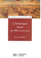 Couverture du livre « L'Amerique Latine De 1890 A Nos Jours » de Pierre Vayssiere aux éditions Hachette Education