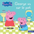 Couverture du livre « Peppa Pig ; George va sur le pot » de  aux éditions Hachette Jeunesse