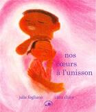 Couverture du livre « Nos coeurs à l'unisson » de Julie Fogliano et Catia Chien aux éditions Le Lotus Et L'elephant