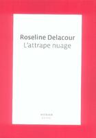 Couverture du livre « L'attrape nuage » de Roseline Delacour aux éditions Seuil