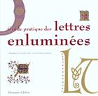 Couverture du livre « Guide Pratique Des Lettres Enluminees » de Noad et Seligman aux éditions Dessain Et Tolra