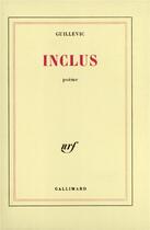 Couverture du livre « Inclus » de Eugene Guillevic aux éditions Gallimard