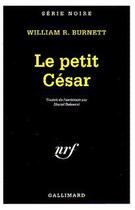 Couverture du livre « Le petit cesar » de Burnett W R. aux éditions Gallimard