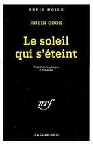 Couverture du livre « Le soleil qui s'eteint » de Robin Cook aux éditions Gallimard