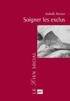Couverture du livre « Soigner les exclus » de Isabelle Parizot aux éditions Puf