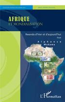 Couverture du livre « Afrique et mondialisation -: Rwanda d'hier et d'aujourd'hui » de Alphonse Mukama aux éditions L'harmattan