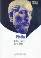 Couverture du livre « Plotin ; l'odyssée de l'âme » de Pierre-Marie Morel aux éditions Armand Colin
