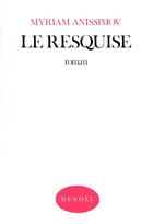 Couverture du livre « Le Resquise » de Myriam Anissimov aux éditions Denoel