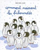 Couverture du livre « Comment naissent les biboundes » de Michel Gay aux éditions Ecole Des Loisirs